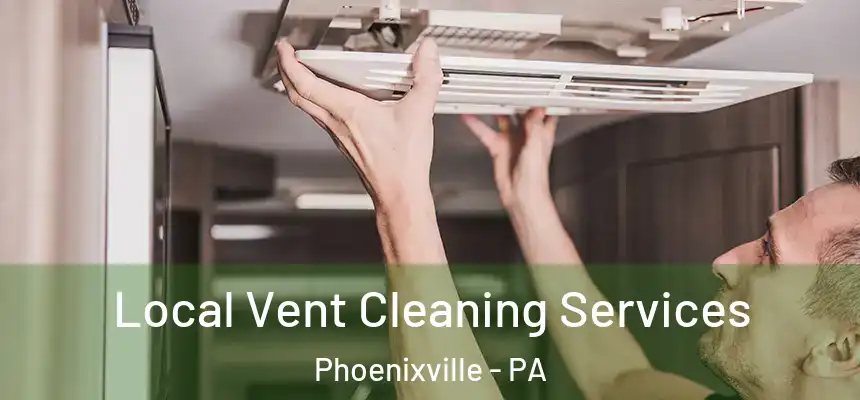  Local Vent Cleaning Services Phoenixville - PA